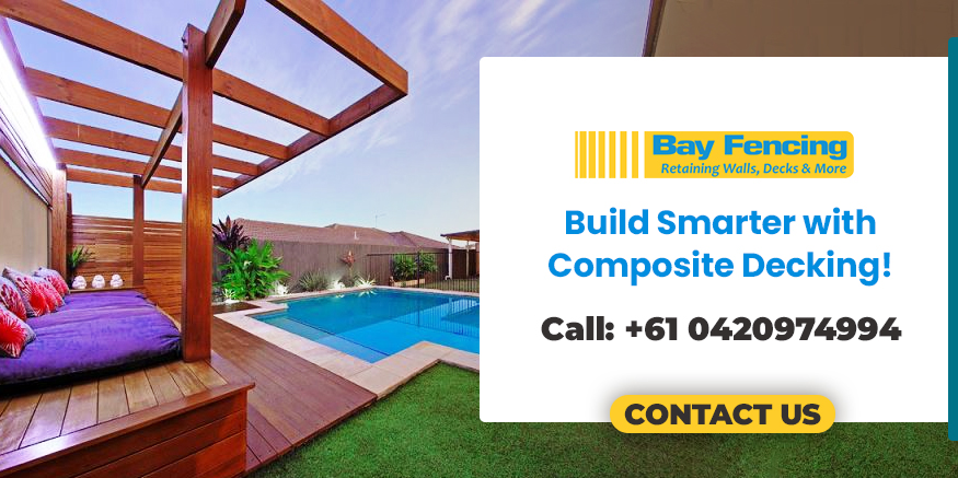 Contact us to build the best composite decking in brisbane with Bay Fencing